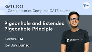 L14  Pigeonhole and Extended Pigeonhole Principle  Combinatorics Complete GATE course  Jay Bansal [upl. by Wivinah337]