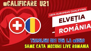 LIVE ❌ ELVETIA U21  ROMANIA U21 ❌ ROMANIA EURO MECIURILIVEAUDIO CALIFICARE [upl. by Aikam]