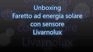 Unboxing Faretto energia solare con sensore Livarnolux lidl [upl. by Lanrev]