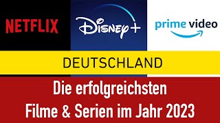 Deutschland amp Die erfolgreichsten Filme und Serie 2023 bei Netflix Amazone Prime Disney Plus [upl. by Yrrehc]