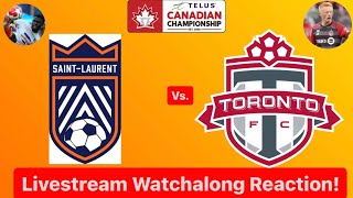 CS SaintLaurent Vs Toronto FC 2024 Canadian Championship Quarterfinals 1st Leg Live Watchalong [upl. by Ees]