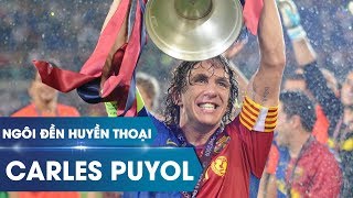 Ngôi đền huyền thoại  Carles Puyol [upl. by Anyk]