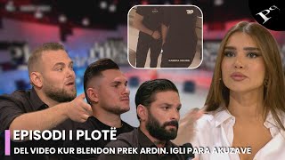 Del video e momentit kur Blendoni prek Ardin Igli përballë akuzave  Ep 26 Për’puthen 28102024 [upl. by Selway315]