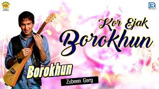 Kor Ejak Borokhun  Anindita Paul  Best Of Zubeen Garg  Borokhun  Dibabandhu  Assamese Hit Song [upl. by Aigroeg]