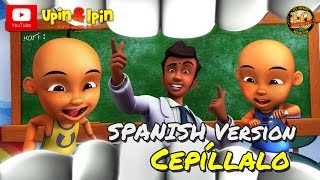 Upin amp Ipin  Cepillalo Spanish Version [upl. by Cacilie51]