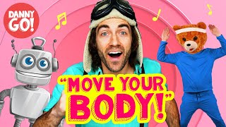 quotMove Your Bodyquot Exercise Dance Song 💥  Danny Go Brain Break amp Movement Activity for Kids [upl. by Emylee]