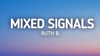 Ruth B Mixed Signals Lyrics [upl. by Husch]