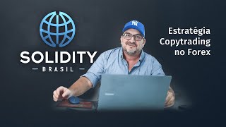 SOLIDITY TRADING  ESTRATEGIA DE COPYTRADING NO FOREX COM RESULTADOS INCRIVEIS [upl. by Annahaj548]