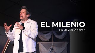 El milenio  Ps Javier Aponte [upl. by Hakceber]