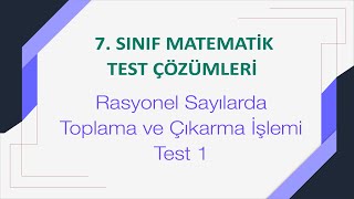 7 Sınıf Rasyonel Sayılarda Toplama ve Çıkarma İşlemleri Test 1 Çözümleri [upl. by Brnaby693]