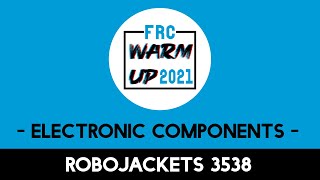 FRC Workshop  FRC Electronic Components by RoboJackets 3538 I FRC Warm Up 2021 [upl. by Kursh]