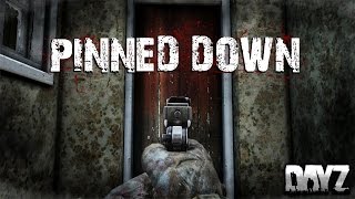 PINNED DOWN  DayZ Standalone [upl. by Aicilif]