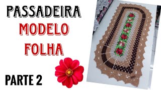 PASSADEIRA EM CROCHÊ FOLHA DE LAVANDA PARTE 2 artesãdesucesso crochedaluh [upl. by Ekralc]