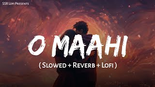 O Maahi  Lofi Mix  Slowed  Reverb  Arijit Singh Pritam  Shahrukh Khan  SSR Lofi [upl. by Yerfdog808]