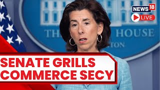 USA News LIVE  Senate Grills Commerce Secretary Gina Raimondo  Gina Raimondo LIVE News  N18L [upl. by Ardiek]