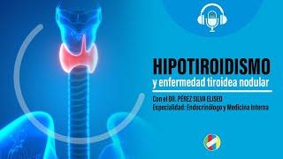 Hipotiroidismo y enfermedad tiroidea nodular [upl. by Edythe]