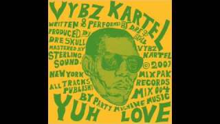 Vybz Kartel  Yuh Love [upl. by Ahsenod]