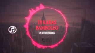 Dj Karas  Bamboleo Dj Hitretz Remix [upl. by Asseral]