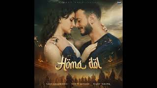 Homa Dol  Saad Lamjarred · Neeti Mohan · Rajat Nagpal • Mohamed El Maghribi • Mehdi Mozayine • Song [upl. by Cherin]