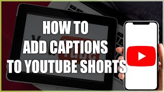 How To Add Captions To YouTube Shorts  2024 StepbyStep Guide [upl. by Zirkle]