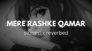 Mera Rashke Qamar Lofi Love Slowed Reverbed Version [upl. by Enilamme962]