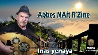 abbes nait rzine nouvelle chanson inas yenaya dit lui [upl. by Kannav]