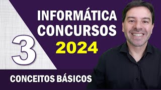 Informática para Concursos 2024  Aula 3 de Conceitos Básicos [upl. by Hershell]