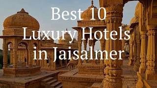 Best 10 Luxury Hotels in Jaisalmer  Rajasthan 2019 [upl. by Richara]