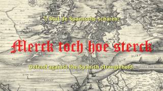 Merck Toch Hoe Sterck Bergen op Zoom Song of Defiance 1626 Geuze Lied [upl. by Yeuh930]