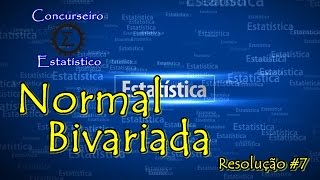 Resolução 7  Estatística  Análise Multivariada  Normal Bivariada [upl. by Elyc]