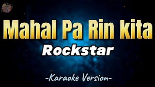 Mahal Pa Rin Kita by Rockstar  Karaoke Version  Instrumental  HD [upl. by Annia393]