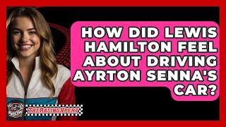 How Did Lewis Hamilton Feel About Driving Ayrton Sennas Car  The Racing Xpert [upl. by Chaney573]