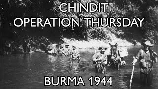 Chindit Operation Thursday Burma 1944 [upl. by Ansaev]