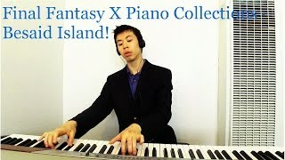 Final Fantasy X Piano Collections  Besaid Island [upl. by Omlesna]