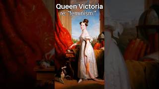 FEMINISM Queen Victorias Take godsavethequeen feminism feminist traditional [upl. by Aicilat]