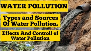 Water pollution its types sources of pollution effects and control measures जल प्रदूषण क्या है [upl. by Irbua938]