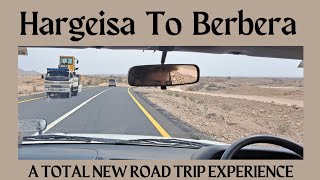 Hargeisa To Berbera Roadtrip Experience the Quality amp Sights Along this New Highway SamirahJees [upl. by Nnylamme]