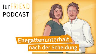 Unterhalt Ehegattenunterhaltspflicht nach der Scheidung  Podcast [upl. by Estas]