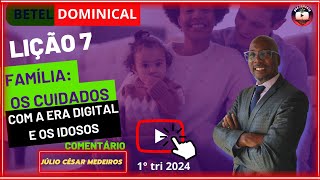 Lição 7 os cuidados com a era digital e os idosos ebd betel dominical 1 tri 2024 [upl. by Lenahs]