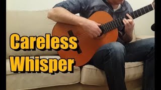 Careless Whisper  George Michael  Fingerstyle Guitar [upl. by Oderfla920]