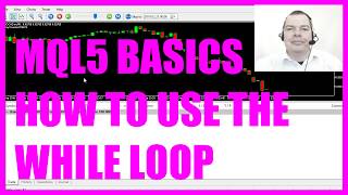 LEARN MQL5 TUTORIAL BASICS  8 HOW TO USE THE WHILE LOOP [upl. by Aidnama]