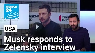 Musk responds to Zelensky interview weighs in on US foreign policy • FRANCE 24 English [upl. by Enisaj]