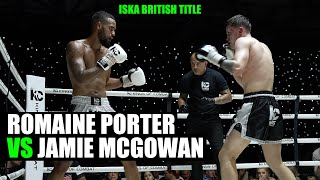 Romaine Porter vs Jamie McGowan  ISKA British Title Pro K1  Kings Of Combat [upl. by Novy]