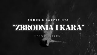 Kacper HTA x Fonos  Zbrodnia i Kara prod Gibbs [upl. by Nirda189]