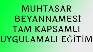 Muhtasar Beyannamesi Tam Kapsamlı Uygulamalı Örneği MUTLAKA İZLENMESİ GEREKEN UYGULAMALI EĞİTİM [upl. by Andre]