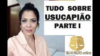 Tudo sobre USUCAPIÃO  PARTE I [upl. by Endor]