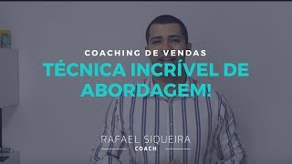 Coaching de Vendas  Técnica Incrível de Abordagem  Rafael Siqueira [upl. by Nolra867]