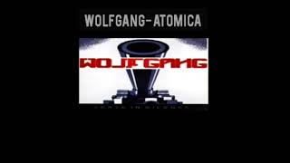 Wolfgang  Atomica with lyrics [upl. by Spain]