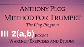 Anthony Plog Method for Trumpet  Book 1 WarmUp Exercises and Etudes III 2ab [upl. by Rina487]