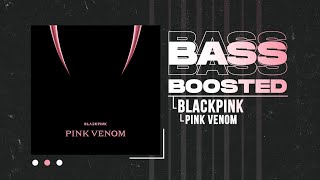 BLACKPINK  Pink Venom BASS BOOSTED [upl. by Castra855]